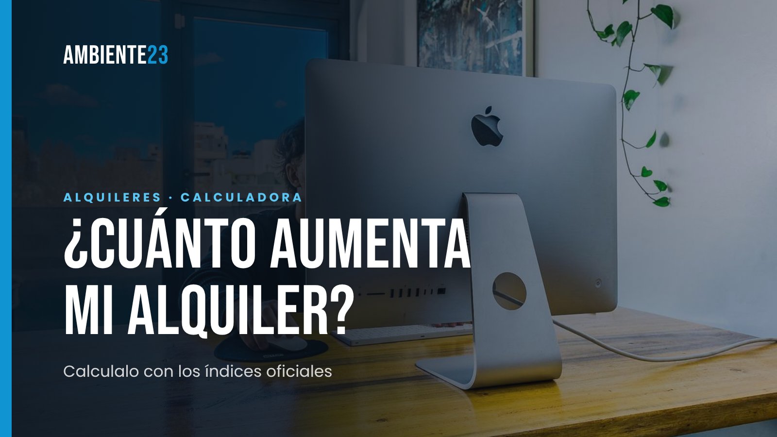 ¿Cuánto aumenta mi alquiler? Cómo calcularlo según tu contrato