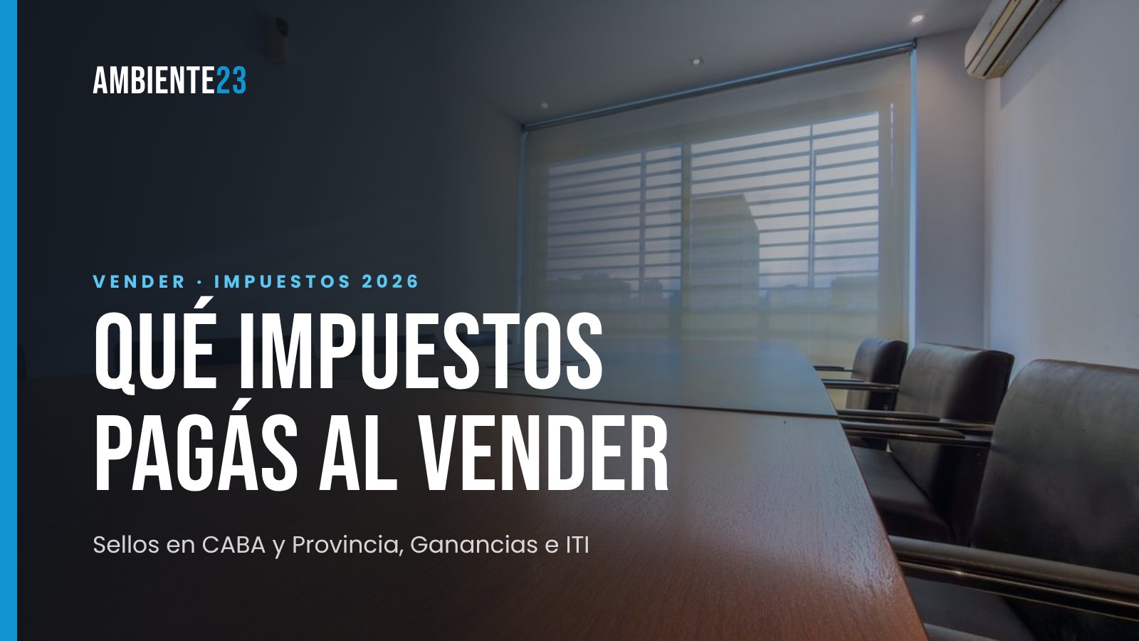 Qué impuestos se pagan al vender una propiedad en 2026